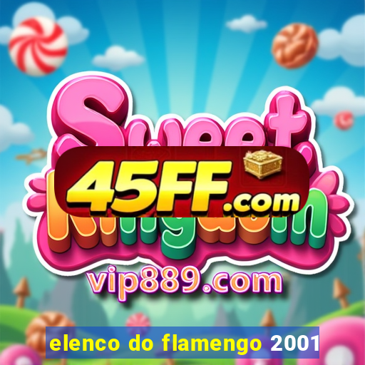 elenco do flamengo 2001